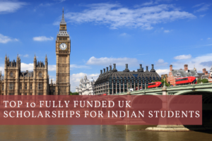 Top UK Scholarship for Indian Students in 2025