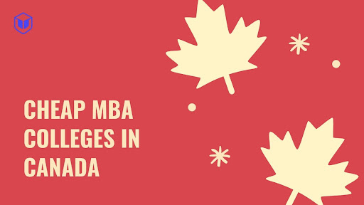 Cheap MBA Colleges in Canada for 2024: Your Best Choices