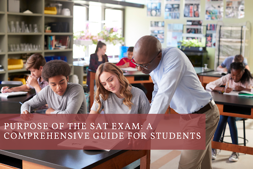 Purpose of the SAT Exam: Why It Matters for College Admissions?