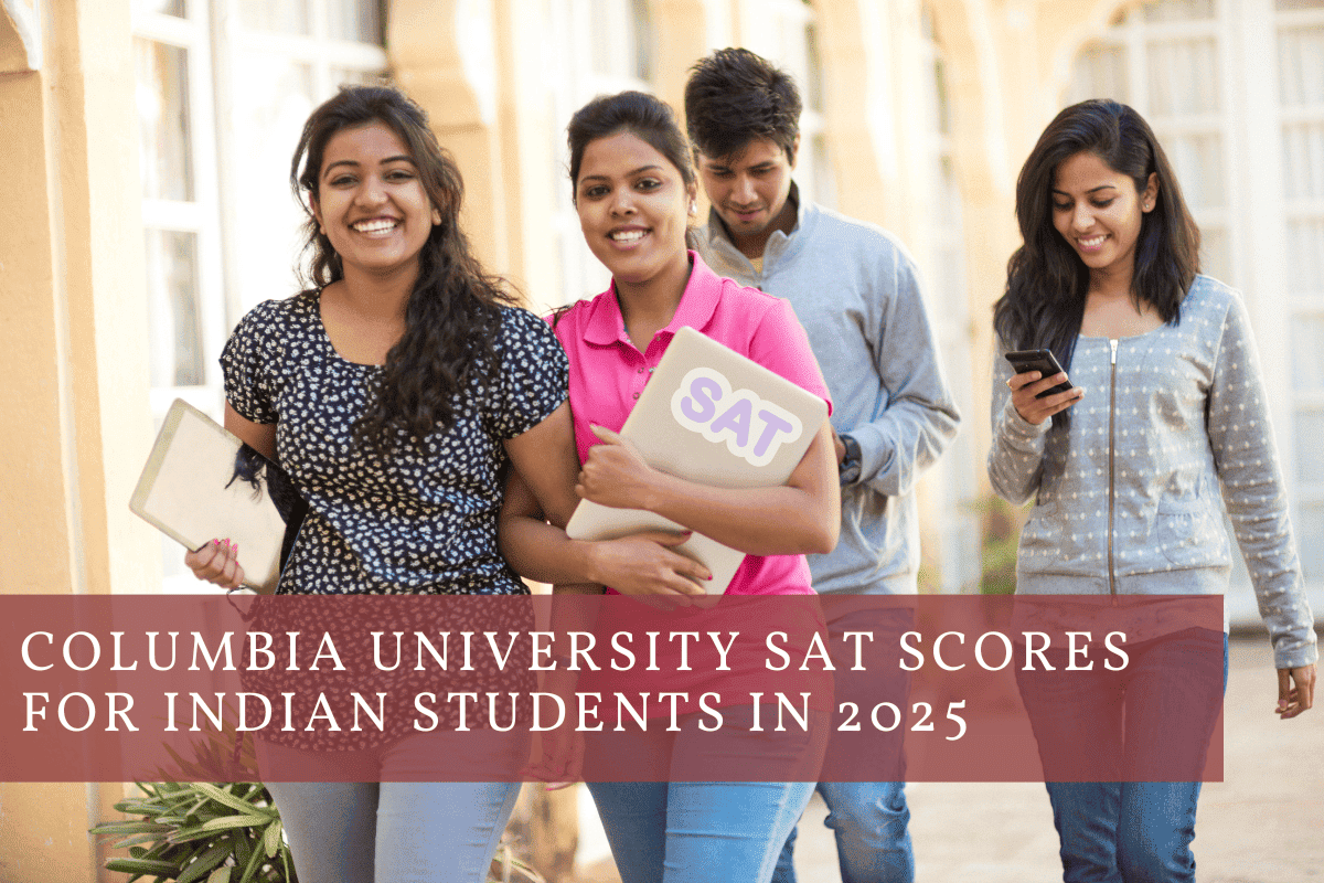 Columbia University SAT Scores for Indian Students in 2025: Everything You Need To Know!