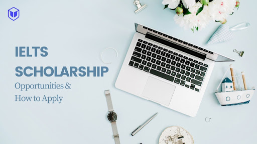 IELTS Scholarship for Indian Students 2024: Eligibility & Deadline