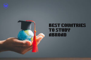 BEST COUNTRIES TO STUDY ABROAD