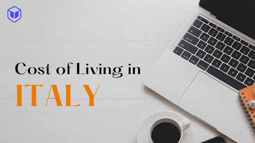 Cost of Living in Italy for Indian Students in 2024