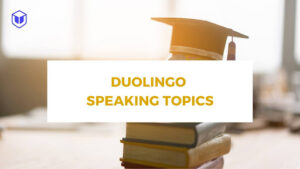 Duolingo Speaking Topics
