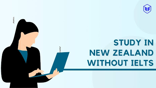 Study in New Zealand without IELTS: Universities & Requirement