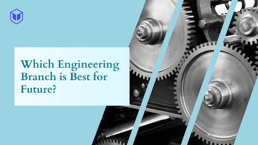 Check Which Engineering branch is best for the Future