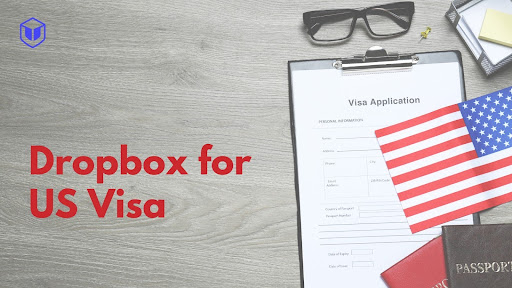 What is the Dropbox for US Visa: Eligibility, Process, and Requirements