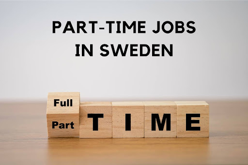 Part Time Jobs in Sweden for International Students in 2024