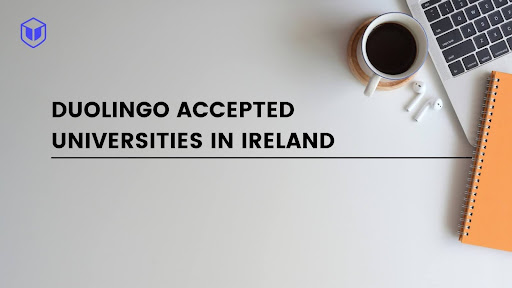 Duolingo Accepted Universities in Ireland