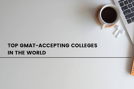 Top GMAT-Accepting Colleges in the World for MBA