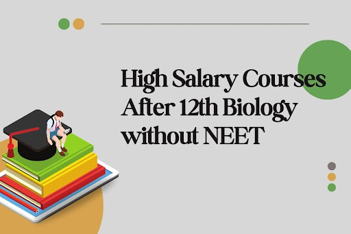 high-salary courses after 12th biology without NEET