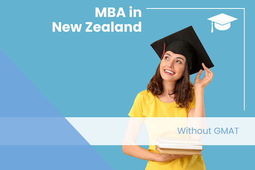 MBA in New Zealand Without GMAT: Fees, Universities & Requirements