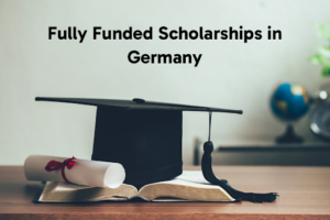 Fully Funded Scholarships in Germany for International Students