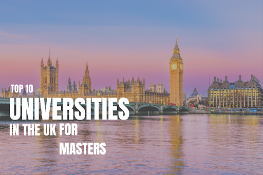 top 10 universities in uk for masters