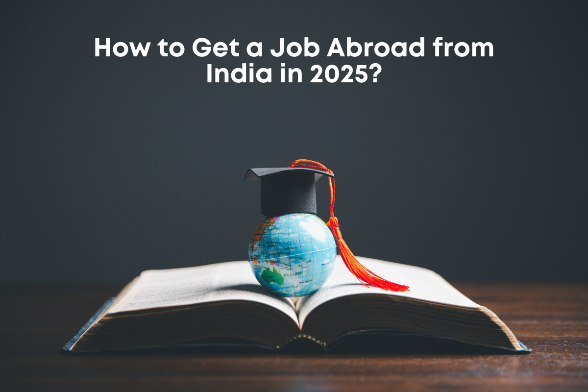 How to Get a Job Abroad from India