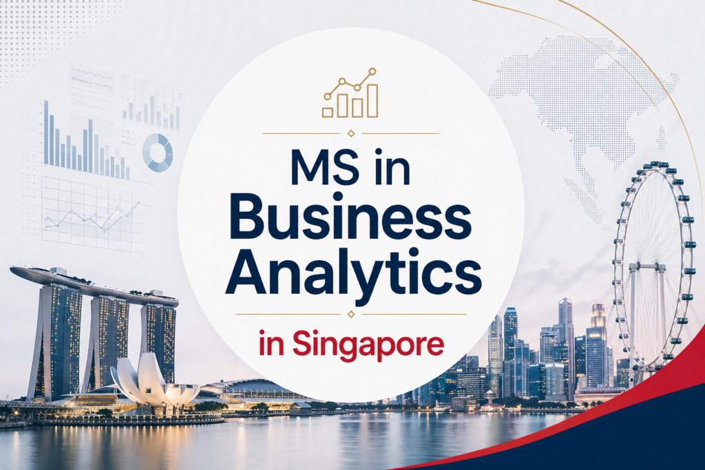 MS in Business Analytics in Singapore: NUS, NTU, and SMU Guide for Indian Students 2026-27